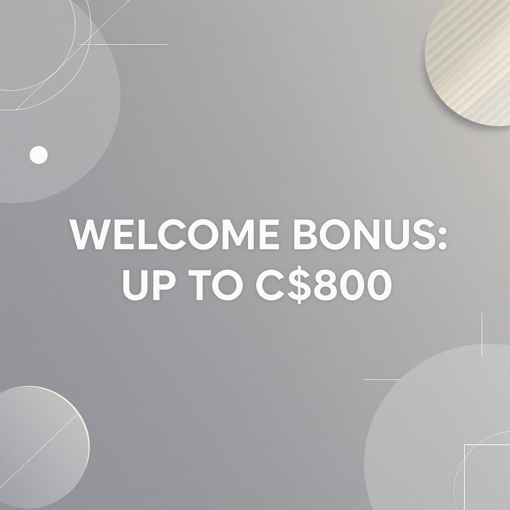 Welcome Bonus: Up to C$800