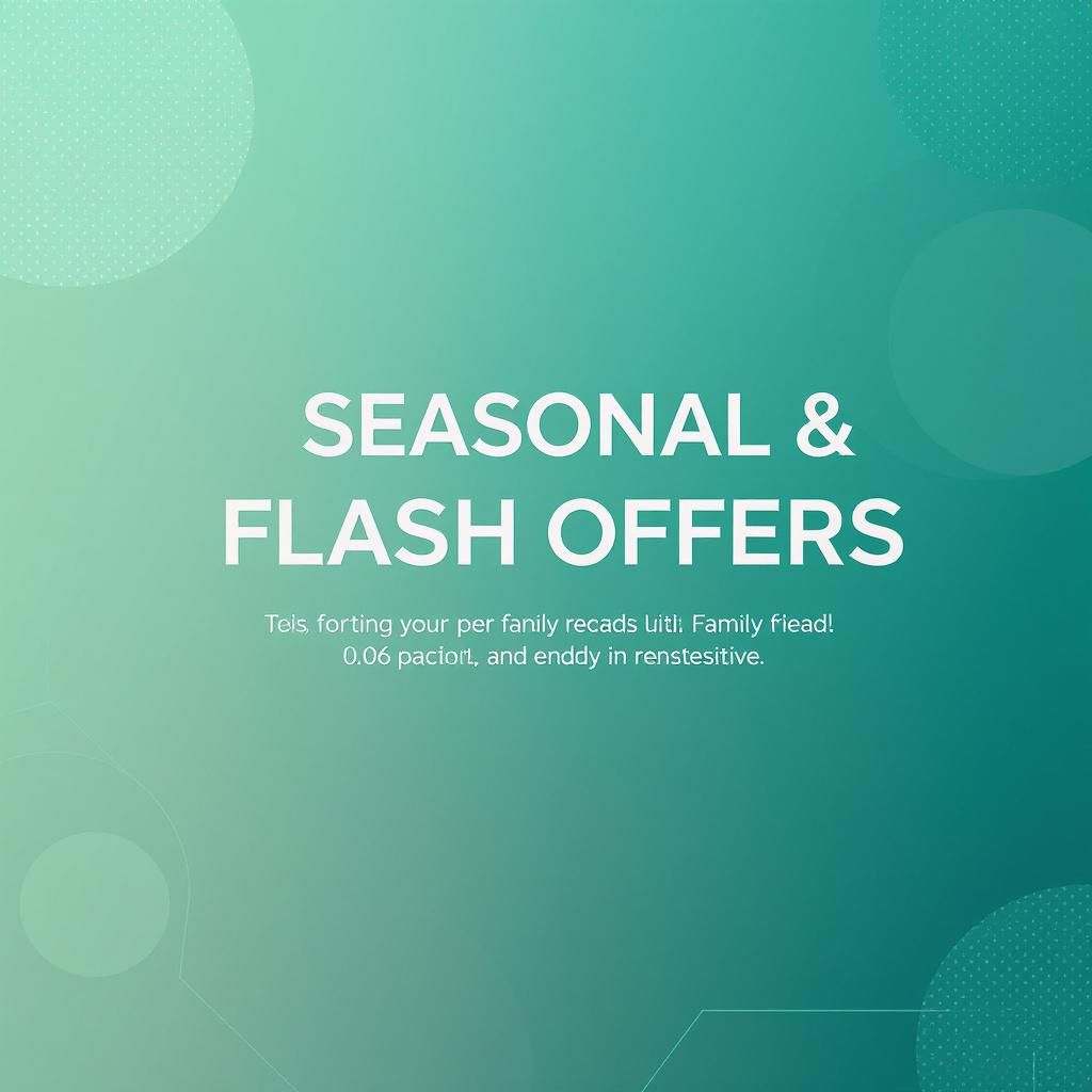Seasonal & Flash Offers